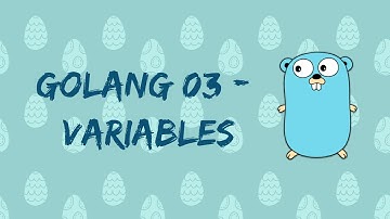 Golang 03 - Variables