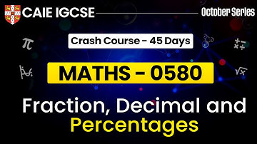 IGCSE Maths 0580 : Fraction Decimals And Percentages | Cambridge IGCSE Maths | IGCSE Maths 0580