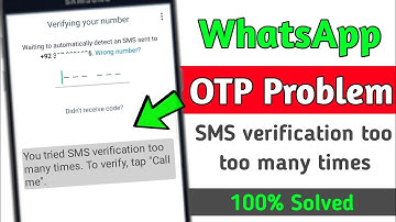 you tried sms verification too many times to verify tap call me | whatsapp otp problem solution 2024