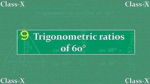 Trigonometry - 9. Trigonometric ratios for angle 60 degrees