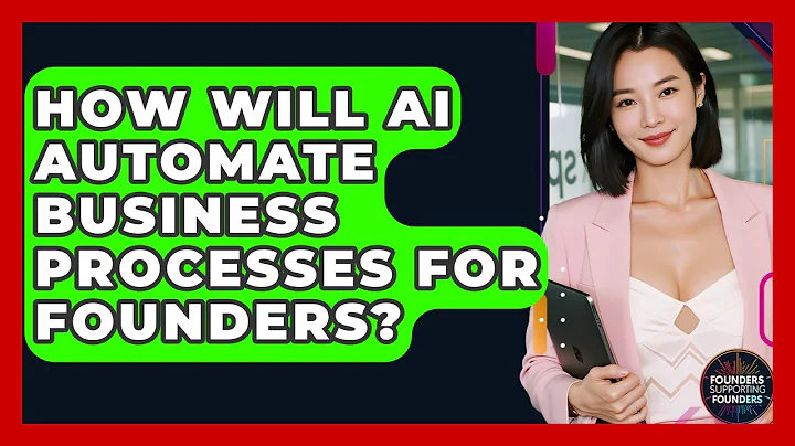 How Will AI Automate Business Processes For Founders? - Founders Supporting Founders
