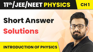 Class 11 Physics (HC Verma) | Chapter 1 Introduction to Physics - Short Answer Solutions | JEE/NEET