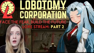 Lobotomy Corporation LORE Stream: Part 2