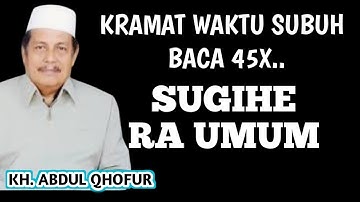 KRAMAT WAKTU SUBUH BACA 45X JAMINAN UTANG LUNAS DENGAN IZIN ALLAH _ NGAJI KH ABDUL QHOFUR 