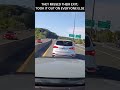 Good Drivers Sometimes Miss Their Exit, Bad Drivers Never Miss Their Exit Or Else This Happens.