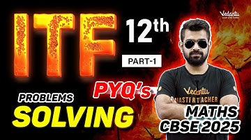 ITF Problem Solving PYQs Part 1 | Class 12 Maths | CBSE 2025🔥Shimon Sir