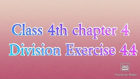 Class 4th chapter 4 division Exercise 4.4
