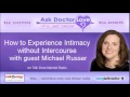 How to Experience Intimacy without Intercourse with guest Michael Russer