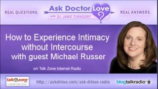 How to Experience Intimacy without Intercourse with guest Michael Russer