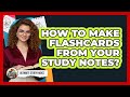 How To Make Flashcards From Your Study Notes?