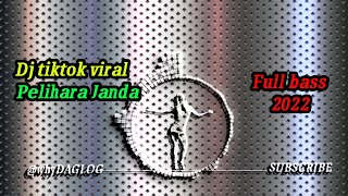 DJ TIKTOK VIRAL FULL BASS | PELIHARA JANDA