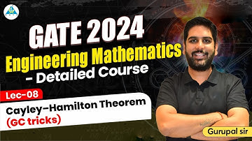 Lect 08 Carlyle-Hamilton Theorem (GC-Tricks) | Engg.Maths | GATE 2024/25 #gc_sir