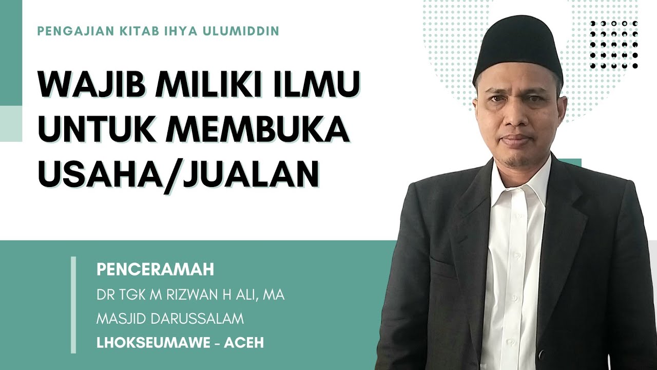 M Riwan Hhh WAJIB ⁉️ Miliki Ilmu Tentang Usaha - Dr Tgk M Rizwan H Ali, MA ...