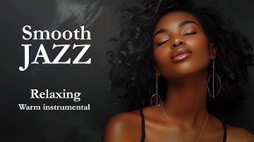 Smooth Jazz & Relaxing Instrumentals