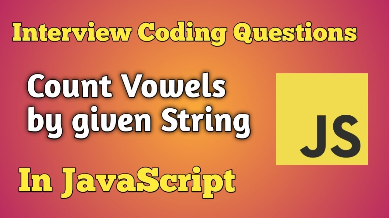 Count Vowels | JavaScript | Interview - YouTube