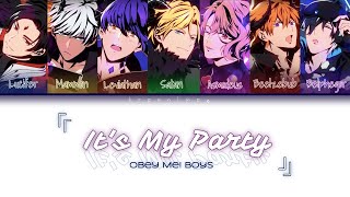 Video thumbnail of "It's My Party【 Obey Me! Boys 】English/Romanized/Japanese Lyric Video"