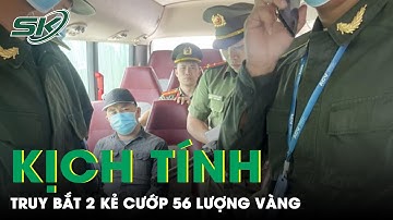 Kịch Tính Thần Tốc Truy Bắt 2 Kẻ Cướp Giật Hơn 56 Lượng Vàng Trị Giá 1,7 Tỷ Giữa Đường | SKĐS