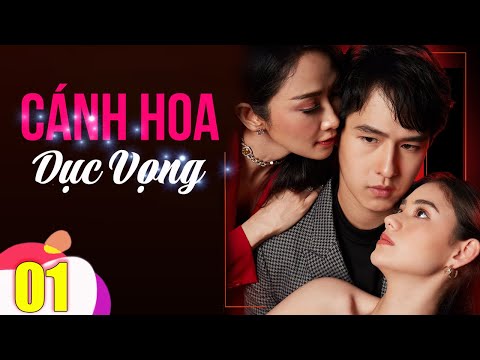 CÁNH HOA DỤC VỌNG – Tập 01 | Phim Bộ Tình Cảm Thái Lan Hay Nhất 2022 | Phim Hay Châu Á