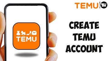 How To Create A Temu Account 2024