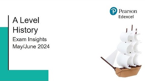A Level History: Exam Insights May/June 2024