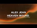 Alex Jean - Heaven Bound (Lyrics)