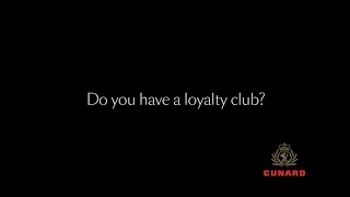 Ask Cunard | Do you have a loyalty club?
