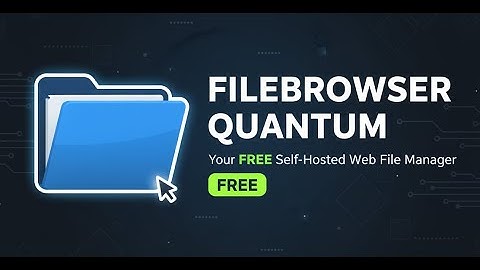 FileBrowser Quantum  Your Personal Cloud