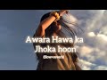 Awara Hawa ka jhoka hoon || Altaf Raja || (slow+reverb)...#lyrics #slowreverb #lofi #more