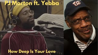First Time Hearing | PJ Morton feat. YEBBA How Deep Is Your Love | Zooty Reactions