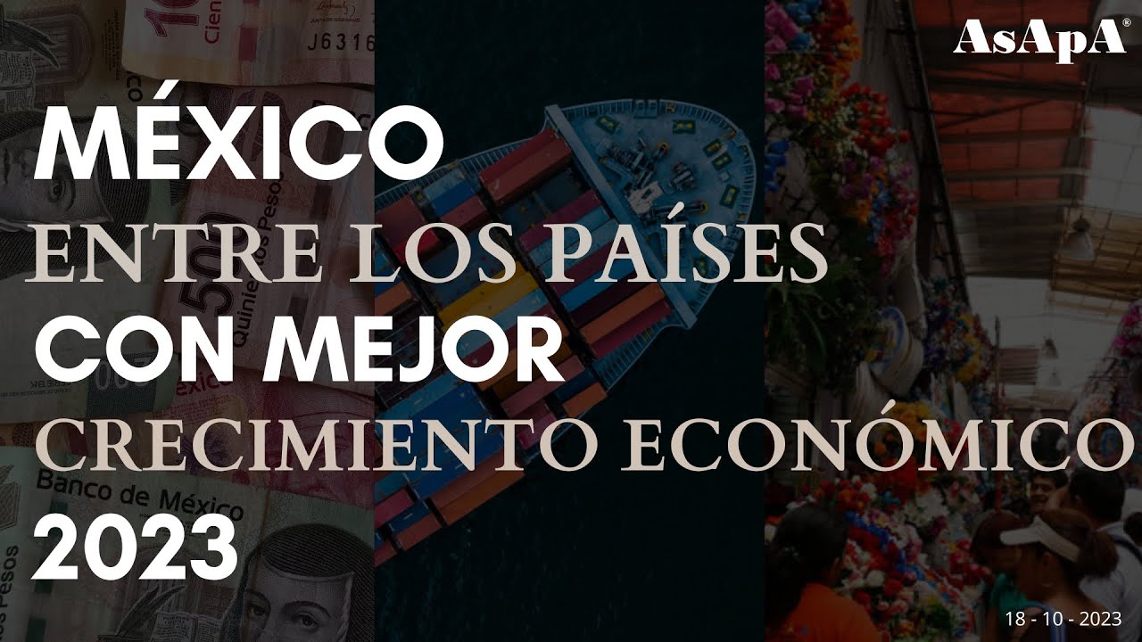 México entre los países con mejor crecimiento económico en 2023 - YouTube