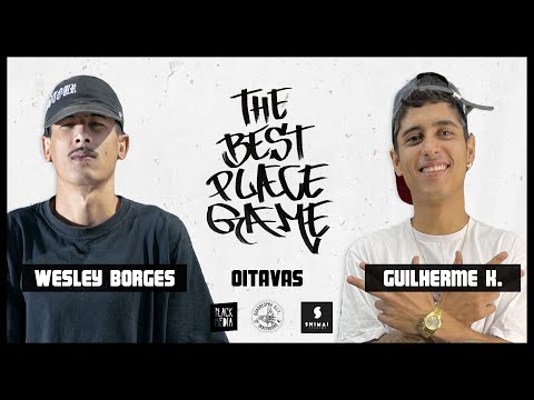 THE BEST PLACE GAME - OITAVAS - WESLEY BORGES x LAGARTIXA