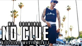 Mr. Criminal -  No Clue (Official Music Video)
