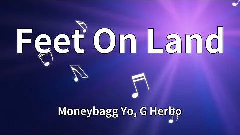 Moneybagg Yo, G Herbo - Feet On Land (Lyrics)