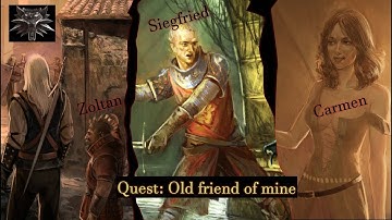 Quest: Old friend of mine (Carmen, Siegfried, & Zoltan) - The Witcher
