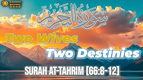 سورة التحريم ٨-١٢ | Surah At-Tahrim 8–12 | Two Women, Opposite Fates – Lessons from the Quran