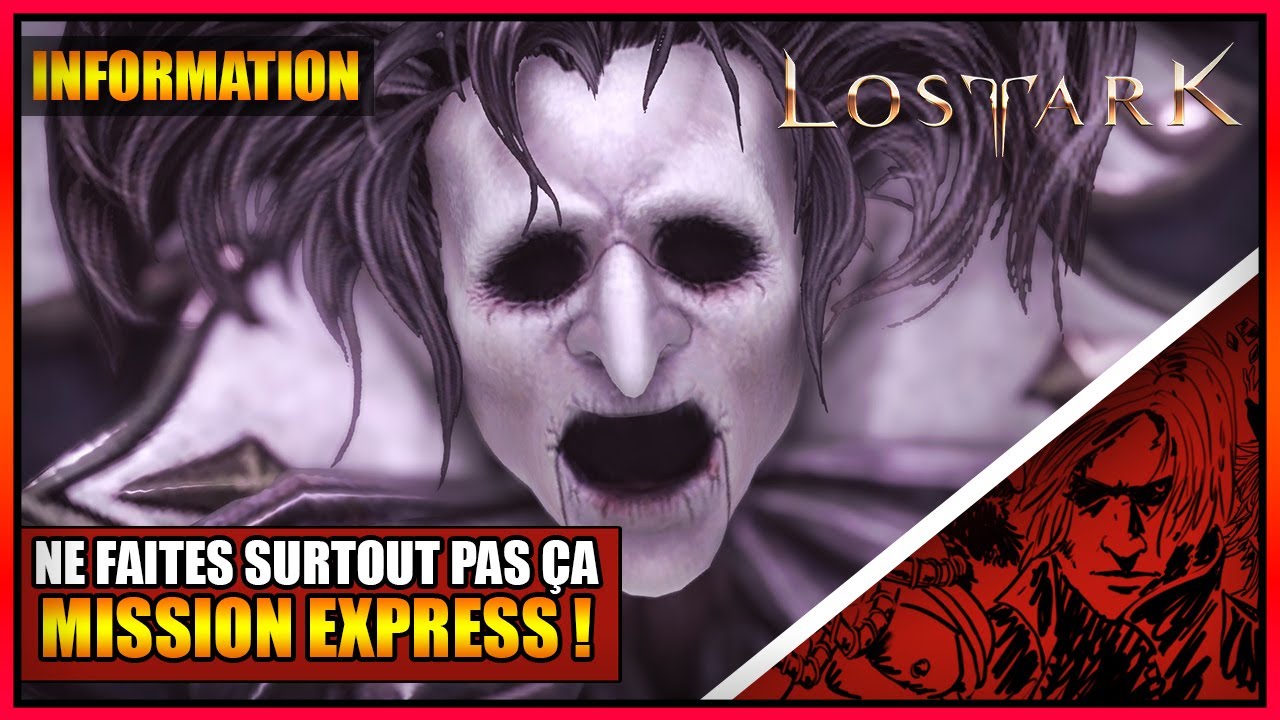 INFORMATION - NE FAITES SURTOUT PAS ÇA SUR LOST ARK???? - MISSION EXPRESS - FR