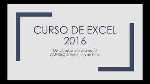 CURSO EXCEL 2016 | ELEMENTOS BÁSICOS