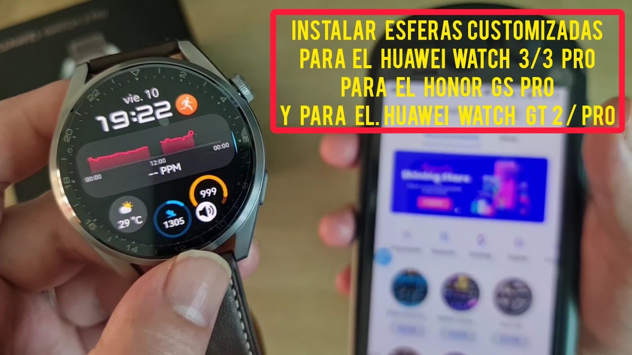 HUAWEI WATCH 3/PRO-HONOR GS PRO-TUTORIAL INSTALAR ESFERAS  CUSTOMIZADAS-RELOJ HONOR Y HUAWEI-ESPAÑOL. - YouTube