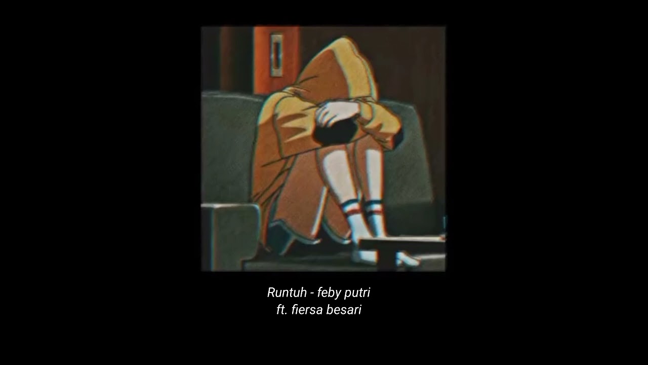 Runtuh - feby putri ft. fiersa besari (slowed and reverb)