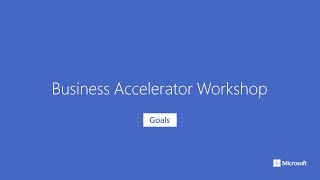 Business Accelerator Workshop 3 - Goals