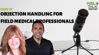 MSL Talk #128 | Objection Handling for Field Medical Professionals screenshot 5
