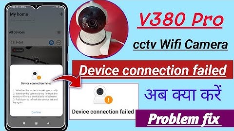 device connection failed v380 pro camera problem fix! v380 Pro CCTV camera device connection failed