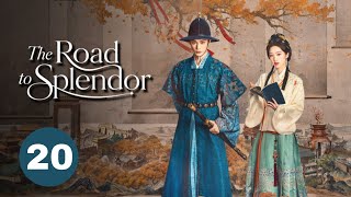 《花开锦绣》The Road to Splendor EP20 | ENG SUB