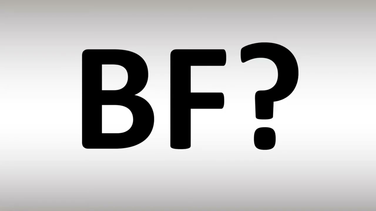 ⁣BF Meaning   XX   XXX   XXXX   XXXXX   XXXXXX