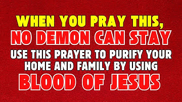 When You Pray This, No Demon Can Stay | Use This Prayer to Purify Your Home and Family