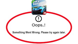 How To Fix City Racing Lite Apps Oops Something Went Wrong Please Try Again Later Error screenshot 5