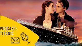 EL 3° PODCAST - TITANIC