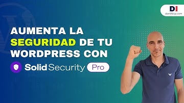 🔐 Aumenta la seguridad de tu WordPress con Solid Security Pro