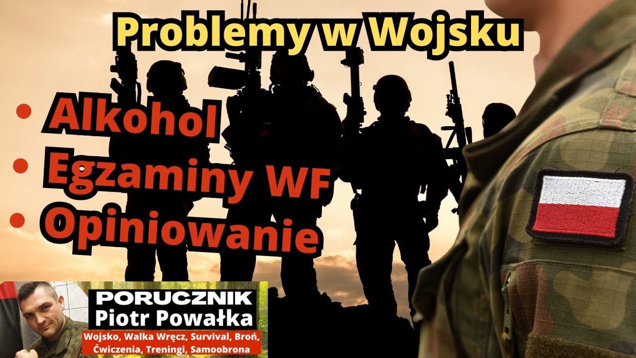 Problemy w Wojsku. Opiniowanie, Egzaminy z WF, Alkohol. [Co Boli Żołnierzy?]