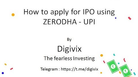 How to apply for IPO using ZERODHA - BHIM UPI / Google Pay /PhonePe | Digivix